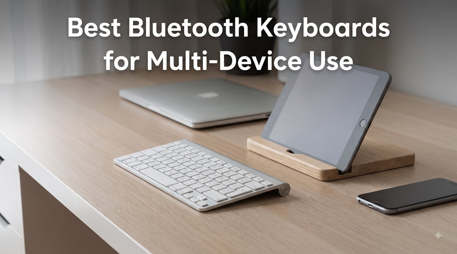 Best Bluetooth Keyboards for Multi-Device Use