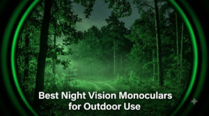 Best Night Vision Monoculars for Outdoor Use
