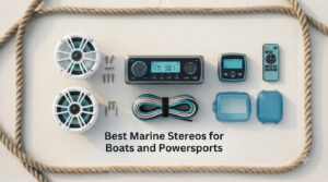 Best Marine Stereos for Boats and Powersports
