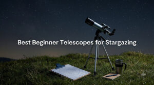 Best Beginner Telescopes for Stargazing