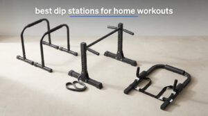 best dip stations for home workouts