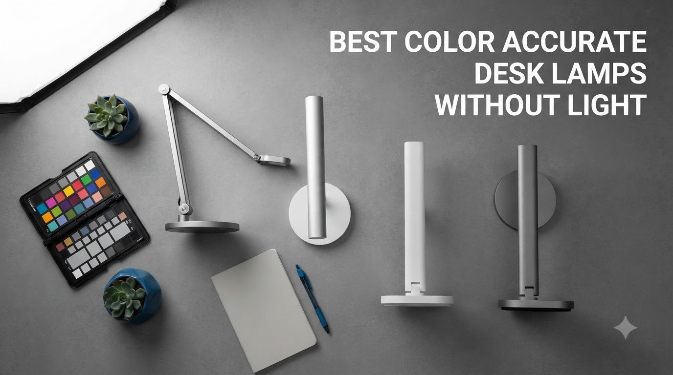 best color accurate desk lamps without light