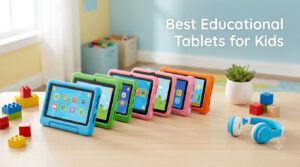 Best Educational Tablets for Kids