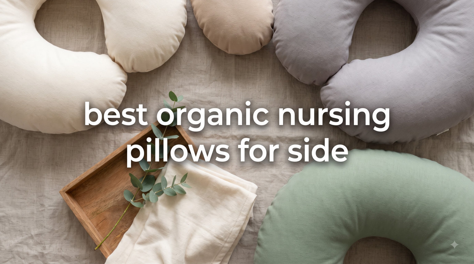 best organic nursing pillows for side