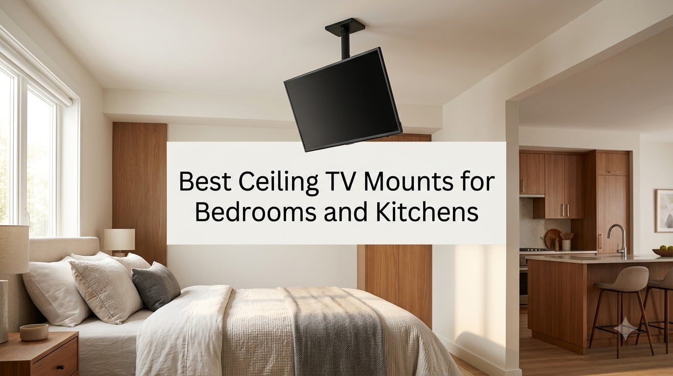 Best Ceiling TV Mounts for Bedrooms and Kitchens