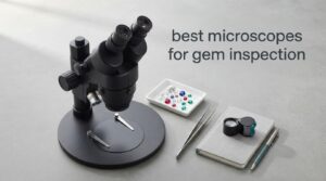best microscopes for gem inspection